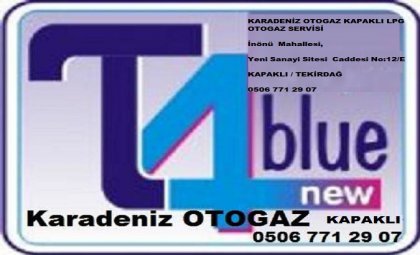 T4 BLUE LPG SERVİSİ Kapaklı Çerkezköy TRAKYA BÖLGESİ