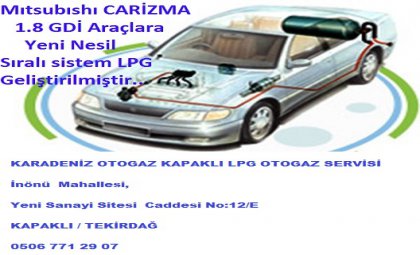 Mitsubishi Carizma 1.8 GDİ  Sıralı sistem LPG Teknolojisi Kapaklı Çerkezköy TRAKYA TEKİRDAĞ BÖLGESİ